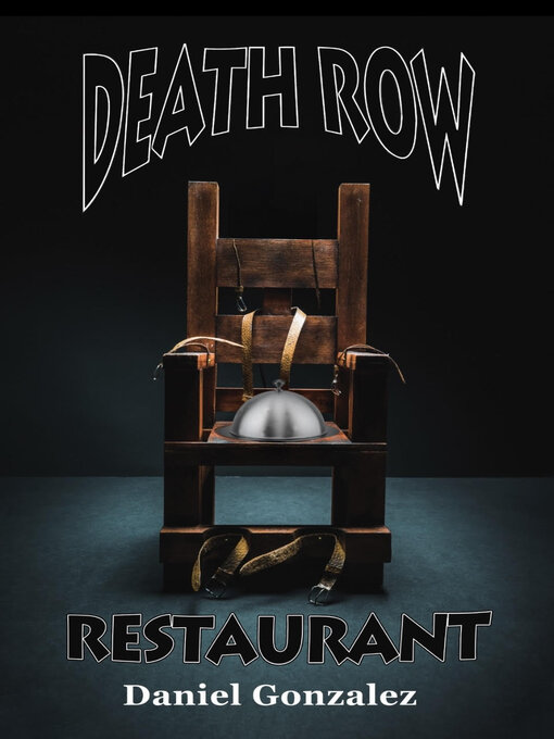 Title details for Death Row Restaurant by Daniel Gonzalez - Available